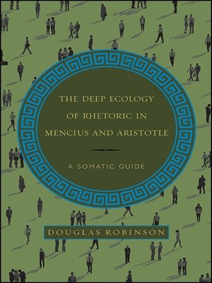 cover image of The Deep Ecology of Rhetoric in Mencius and Aristotle